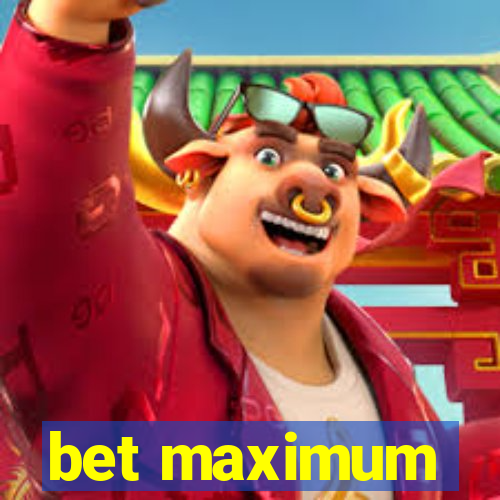 bet maximum